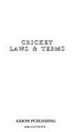 Cricket laws & terms / compiled by Peter Scholefield ; illustrated by Greg Willson.