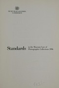 Standards in the museum care of photographic collections 1996.