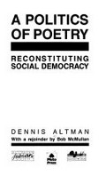 A politics of poetry : reconstituting social democracy / Dennis Altman ; with a rejoinder by Bob McMullan.