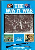 The way it was : a photographic history of the N.T. : over 400 authentic historical photographs / by Col Stringer.