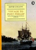 A voyage to establish a settlement at Port Phillip / edited from the despatches of David Collins by John Currey.