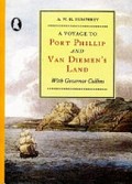 A Voyage to Port Phillip and Van Diemen's Land with Governor Collins / A. W. H. Humphrey ; edited from Humphrey's letters by John Currey.