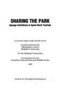 Sharing the park : Aönangu initiatives in Ayers Rock tourism : a tourism impact study / carried out by Central Land Council, Pitjantjatjara Council, Muötitjulu Community for the Muötitjulu Community ; commissioned by the Australian National Parks and Wildlife Service.