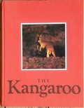 The kangaroo / text: Michael Archer and Tim F. Flannery ; with Gordon C. Grigg.