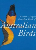 Reader's digest complete book of Australian birds / [edited and designed by Reader's Digest Services Pty Ltd].