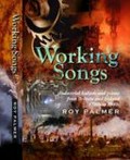 Working songs : industrial ballads and poems from Britain and Ireland, 1780s-1980s / Roy Palmer.