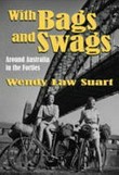 With bags and swags : around Australia in the forties / by Wendy Law Suart ; maps by Peter Suart ; illustrations by Malika Favre.