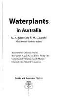 Waterplants in Australia : a [field guide] / G.R. Sainty and S.W.L. Jacobs ; illustrations: Christine Payne.