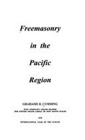 Freemasonry in the Pacific Region / Grahame H. Cumming.