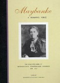 Maybanke, a woman's voice : the collected work of Maybanke Selfe - Wolstenholme - Anderson, 1845-1927 / edited by Jan Roberts and Beverley Kingston.