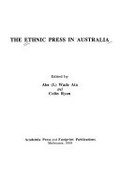 The Ethnic press in Australia / edited by Abe (I.) Wade Ata and Colin Ryan.