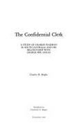 The confidential clerk : a study of Charles Flaxman in South Australia and his relationship with George Fife Angas / Charles H. Bright.