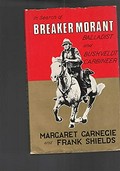 In search of Breaker Morant : balladist and bushveldt carbineer / [by] Margaret Carnegie and Frank Shields.