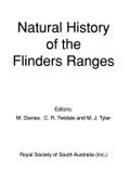 Natural history of the Flinders Ranges / editors M. Davies, C.R. Twidale and M.J. Tyler.