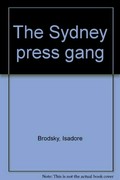 The Sydney press gang / Isadore Brodsky.