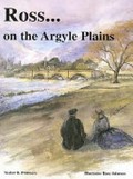 Ross on the Argyle Plains / Walter B. Pridmore ; illustrator Rose Solomon.