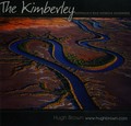 The Kimberley : Australia's wild outback wilderness / Hugh Brown.
