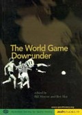 The world game downunder / edited by Bill Murray and Roy Hay.