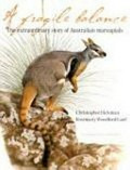A fragile balance : the extraordinary story of Australian marsupials / Christopher Dickman.