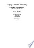 Shaping Australia's spirituality : a review of Christian ministry in the Australian context / Philip Hughes ; with contributions from Stephen Reid, Claire Pickering.