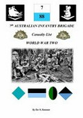 7th Australian Infantry Brigade casualty list World War two / by Ron H Mortensen.