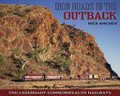 Iron roads in the outback : the legendary Commonwealth railways / Nick Anchen.