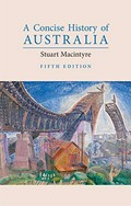 A concise history of Australia / Stuart Macintyre.