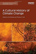 A cultural history of climate change / edited by Tom Bristow and Thomas H. Ford.
