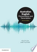Australian English : pronunciation and transcription / Felicity Cox, Janet Fletcher.