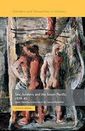 Sex, soldiers and the south pacific 1939-45 : Queer identities in australia in the second world war.