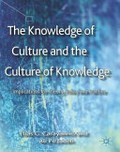 The knowledge of culture and the culture of knowledge : implications for theory, policy and practice / Elias G. Carayannis and Ali Pirzadeh.