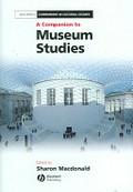 A companion to museum studies / edited by Sharon Macdonald.