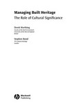 Managing built heritage : the role of cultural significance / Derek Worthing and Stephen Bond.