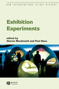 Exhibition experiments / edited by Sharon Macdonald and Paul Basu.