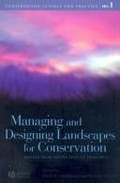 Managing and designing landscapes for conservation : moving from perspectives to principles / edited by David B. Lindenmayer, Richard J.Hobbs.