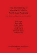 The archaeology of Montebello Islands, North-West Australia : late Quaternary foragers on an arid coastline / Peter Veth ... [et al.].