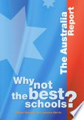 Why not the best schools? : the Australia report / Evelyn Douglas and Jessica Harris.