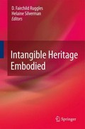 Intangible heritage embodied / D. Fairchild Ruggles, Helaine Silverman, editors.