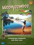 Woonyoomboo : a story from Jarlmadangah Community / Jarlmadangah Community with Liz Thompson.