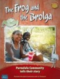 The frog and the brolga : a story Purnululu Community / Purnululu Community with Liz Thompson.