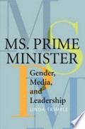 Ms. Prime Minister : gender, media, and leadership / Linda Trimble.