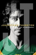 Johnathan Thurston : the autobiography / with James Phelps.