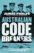 Australian code breakers / James Phelps.