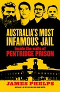 Australia's most infamous jail / James Phelps.