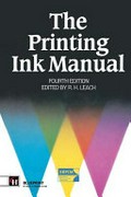The Printing Ink Manual / edited by R. H. Leach, C. Armstrong, J. F. Brown, M. J. Mackenzie, L. Randall, H. G. Smith.