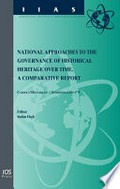 National approaches to the governance of historical heritage over time : a comparative report / edited by Stefan Fisch.