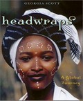 Headwraps : a global journey / Georgia Scott.