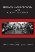 Religion, anthropology, and cognitive science / edited by Harvey Whitehouse, James Laidlaw.