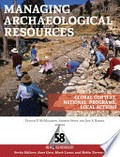 Managing archaeological resources : global context, national programs, local actions / edited by Francis P. McManamon, Andrew Stout, and Jodi A. Barnes.
