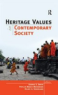 Heritage values in contemporary society / edited by George S. Smith, Phyllis Mauch Messenger, and Hilary A. Soderland.
